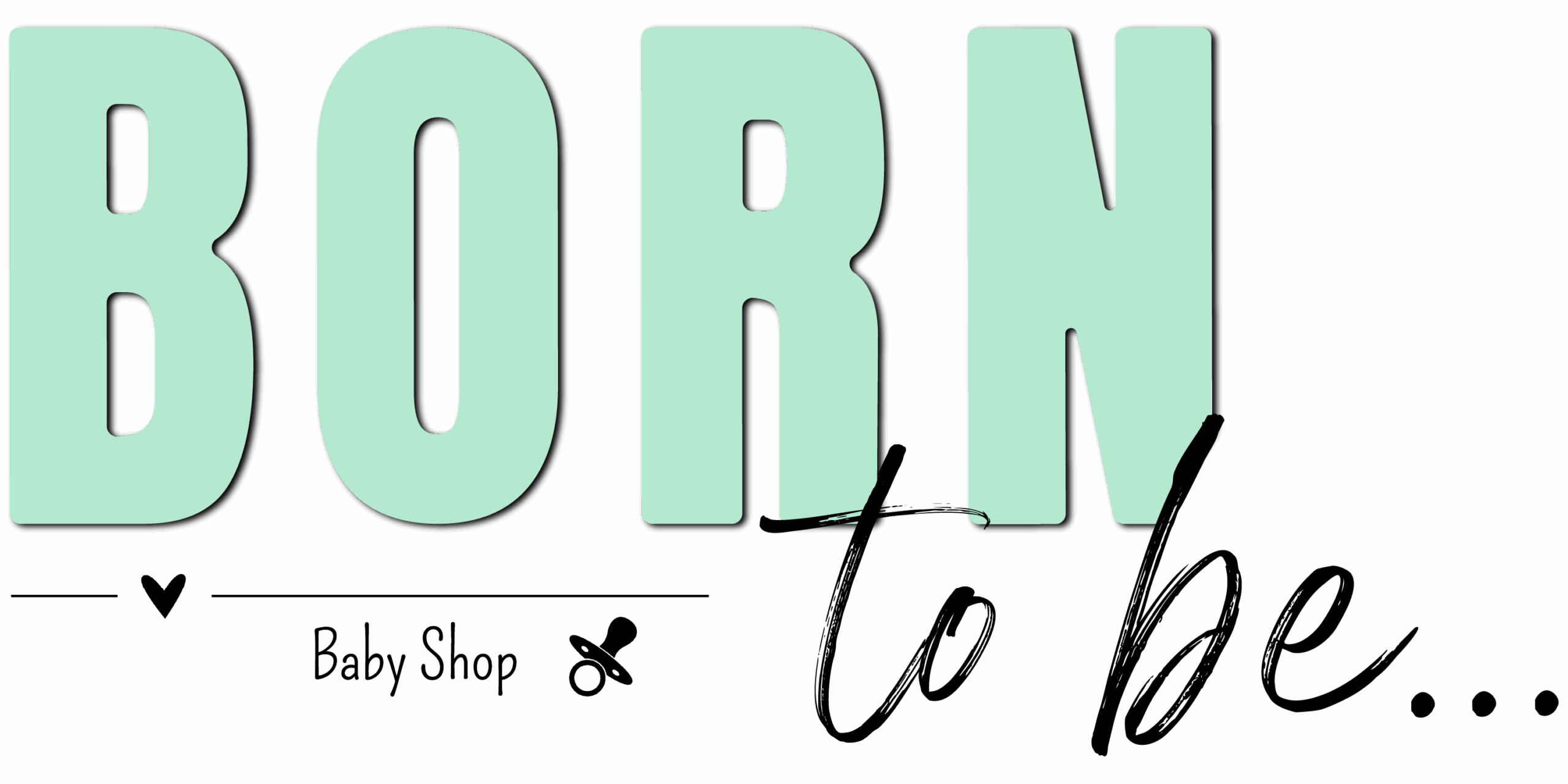 BORN TO BE